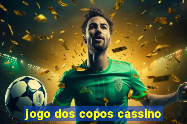 jogo dos copos cassino